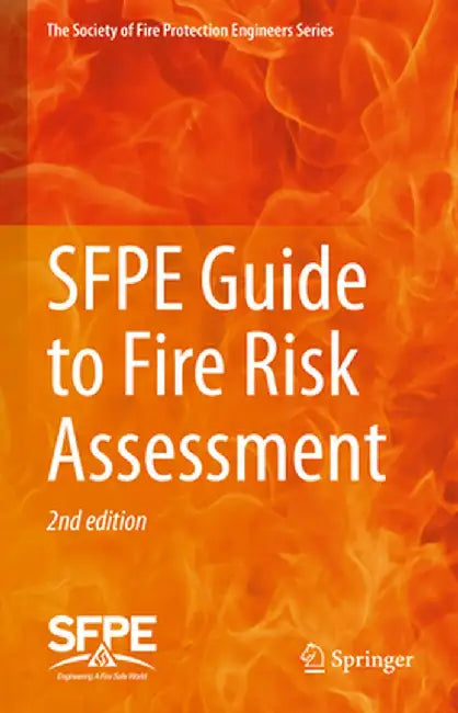 Sfpe Guide to Fire Risk Assessment: Sfpe Task Group on Fire Risk Assessment by Society of Fire Protection Engineers
