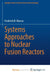 Systems Approaches to Nuclear Fusion Reactors by Frederick B. Marcus