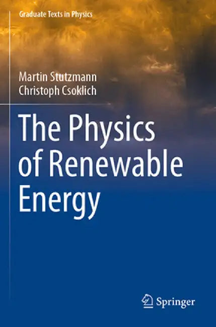 The Physics of Renewable Energy by Martin Stutzmann