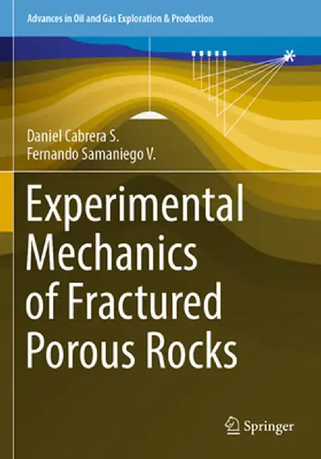 Experimental Mechanics of Fractured Porous Rocks by Daniel Cabrera S.