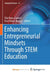 Enhancing Entrepreneurial Mindsets Through STEM Education by Sila Kaya-Capocci, Erin Peters-Burton