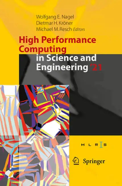 High Performance Computing in Science and Engineering '21: Transactions of the High Performance Computing Center, Stuttgart (Hlrs) 2021 by Wolfgang E. Nagel