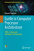 Guide to Computer Processor Architecture: A Risc-V Approach with High-Level Synthesis by Goossens, Bernard