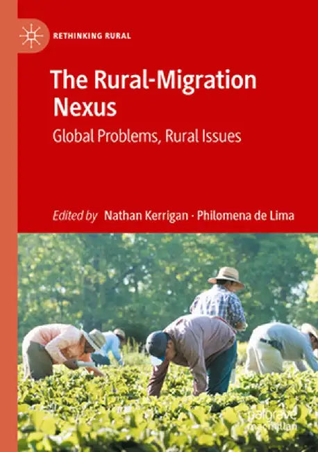 The Rural-Migration Nexus: Global Problems, Rural Issues by Nathan Kerrigan