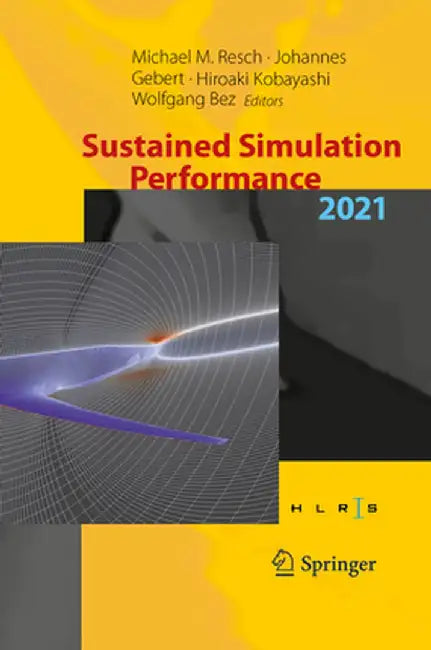 Sustained Simulation Performance 2021: Proceedings of the Joint Workshop on Sustained Simulation Performance, University of Stuttgart (Hlrs) and Tohok by Michael M. Resch
