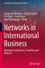 Networks in International Business: Managing Cooperatives, Franchises and Alliances by George Wj Hendrikse