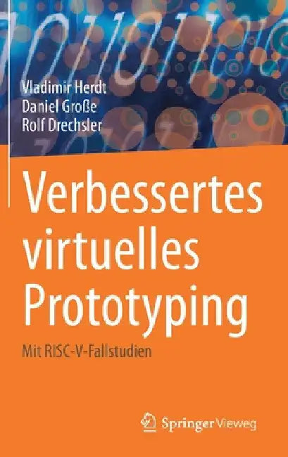 Verbessertes Virtuelles Prototyping: Mit Risc-V-Fallstudien by Vladimir Herdt