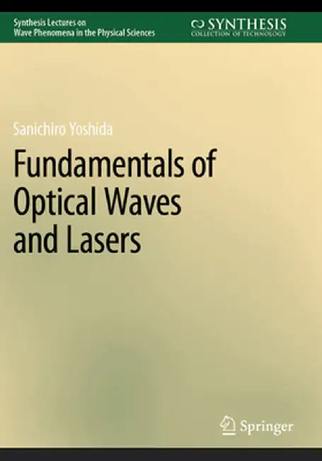 Fundamentals of Optical Waves and Lasers by Sanichiro Yoshida