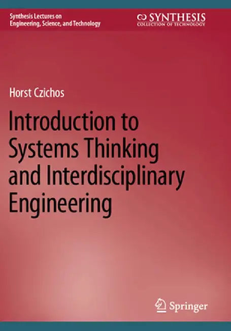 Introduction to Systems Thinking and Interdisciplinary Engineering by Horst Czichos