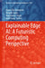 Explainable Edge Ai: A Futuristic Computing Perspective by Aboul Ella Hassanien