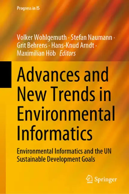 Advances and New Trends in Environmental Informatics: Environmental Informatics and the Un Sustainable Development Goals by Volker Wohlgemuth