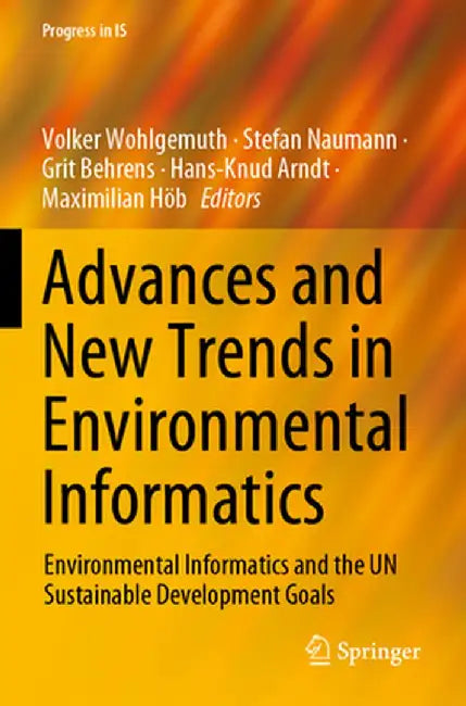 Advances and New Trends in Environmental Informatics: Environmental Informatics and the Un Sustainable Development Goals by Volker Wohlgemuth