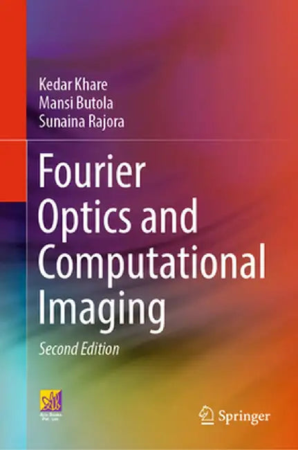 Fourier Optics and Computational Imaging by Kedar Khare