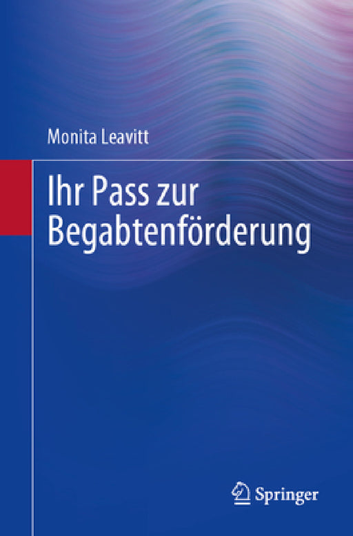 Ihr Pass Zur Begabtenförderung by Monita Leavitt