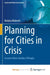 Planning for Cities in Crisis: Lessons from Gondar, Ethiopia by Mulatu Wubneh