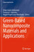 Green-Based Nanocomposite Materials and Applications by Felipe Avalos Belmontes