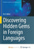 Discovering Hidden Gems in Foreign Languages by Robert (Teacher, Department of Education, Mie University, Japan) Stark