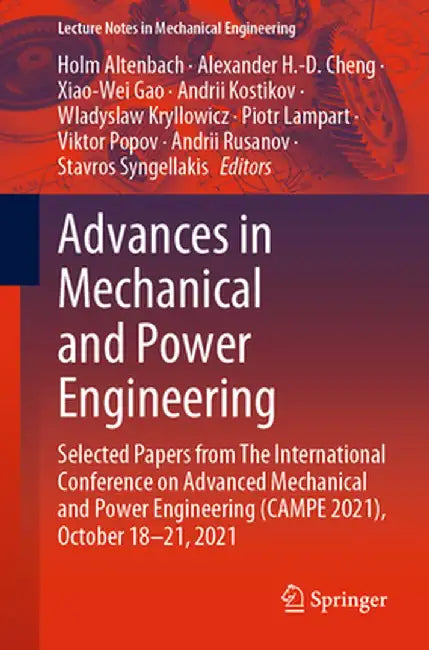 Advances in Mechanical and Power Engineering: Selected Papers from the International Conference on Advanced Mechanical and Power Engineering (Campe 20 by Holm Altenbach