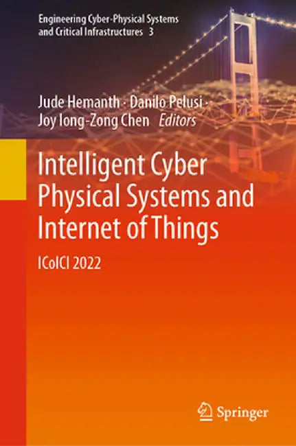 Intelligent Cyber Physical Systems and Internet of Things: Icoici 2022 by Jude Hemanth