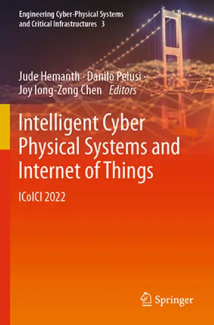 Intelligent Cyber Physical Systems and Internet of Things: Icoici 2022 by Jude Hemanth