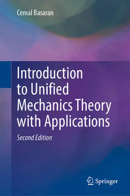 Introduction to Unified Mechanics Theory with Applications by Cemal Basaran