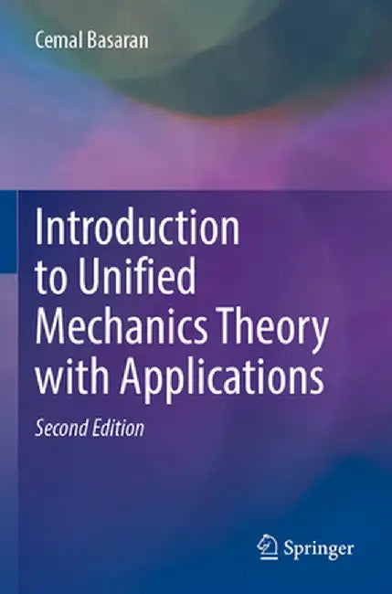 Introduction to Unified Mechanics Theory with Applications by Cemal Basaran