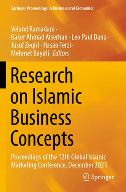 Research on Islamic Business Concepts: Proceedings of the 12th Global Islamic Marketing Conference, December 2021 by Veland Ramadani