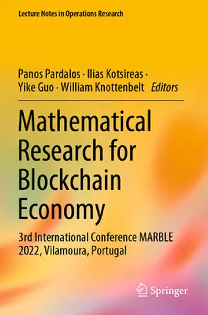 Mathematical Research for Blockchain Economy: 3rd International Conference Marble 2022, Vilamoura, Portugal by Panos Pardalos