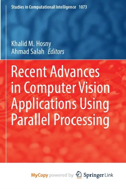Recent Advances in Computer Vision Applications Using Parallel Processing by Robert H. Phillips