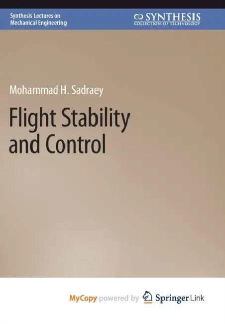 Flight Stability and Control by Mohammad H. Sadraey