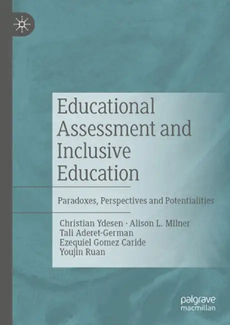Educational Assessment and Inclusive Education: Paradoxes, Perspectives and Potentialities by Christian Ydesen