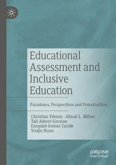 Educational Assessment and Inclusive Education: Paradoxes, Perspectives and Potentialities by Christian Ydesen