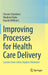 Improving Processes for Health Care Delivery by Chester Chambers