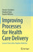 Improving Processes for Health Care Delivery by Chester Chambers