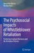 The Psychosocial Impacts of Whistleblower Retaliation: Shattering Employee Resilience and the Workplace Promise by Jacqueline Garrick