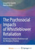 The Psychosocial Impacts of Whistleblower Retaliation: Shattering Employee Resilience and the Workplace Promise by Jacqueline Garrick, Martina Buck