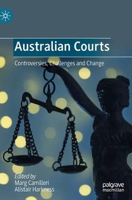 Australian Courts: Controversies, Challenges and Change by Marg Camilleri