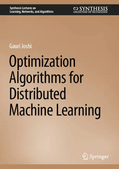 Optimization Algorithms for Distributed Machine Learning by Gauri Joshi