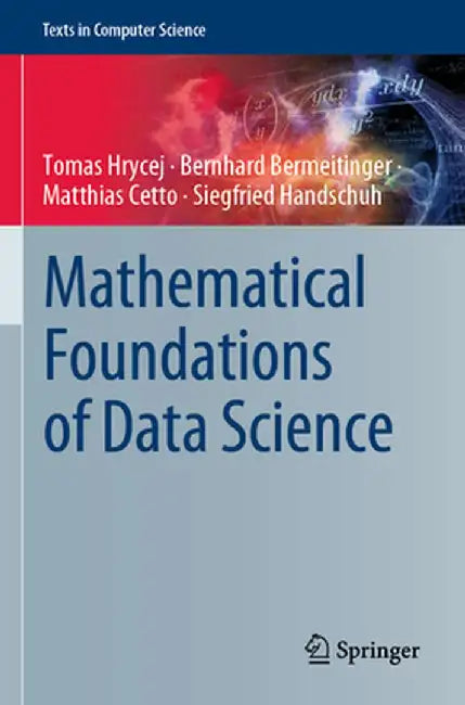Mathematical Foundations of Data Science by Tomas Hrycej