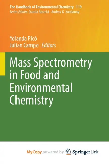 Mass Spectrometry in Food and Environmental Chemistry by J. B. Harley