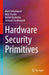 Hardware Security Primitives by Mark Tehranipoor