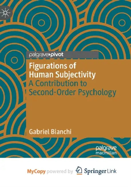 Figurations of Human Subjectivity: A Contribution to Second-Order Psychology by Margaret Sutton