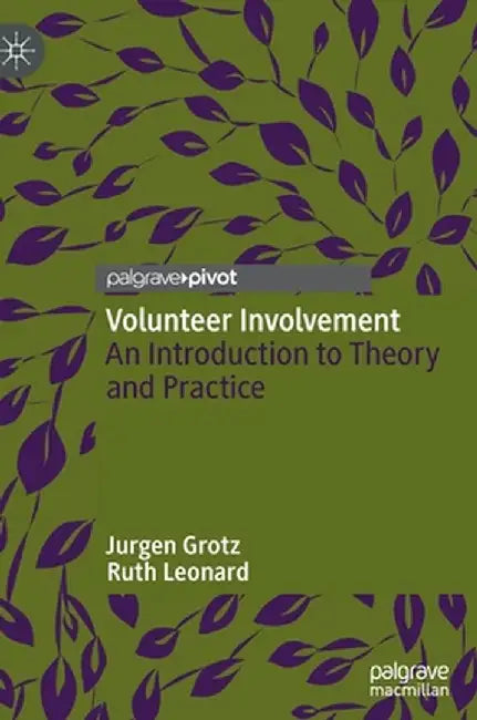 Volunteer Involvement: An Introduction to Theory and Practice by Jurgen Grotz