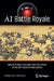 AI Battle Royale: How to Protect Your Job from Automation in the 4th Industrial Revolution by Ashley Marc Recanati