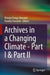 Archives in a Changing Climate - Part I & Part II by Viviane Frings-Hessami
