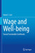 Wage and Well-Being: Toward Sustainable Livelihood by Stuart C. Carr