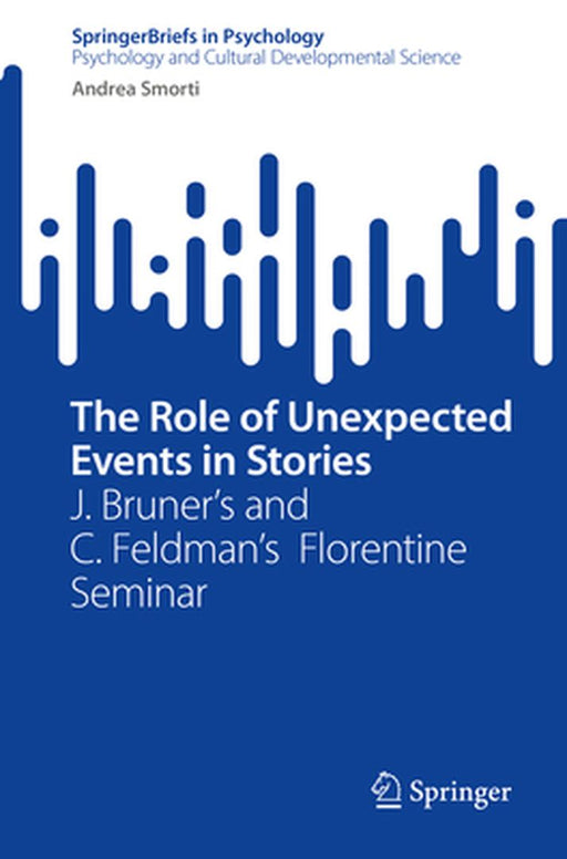 The Role of Unexpected Events in Stories: J. Bruner's and C. Feldman's Florentine Seminar by Andrea Smorti