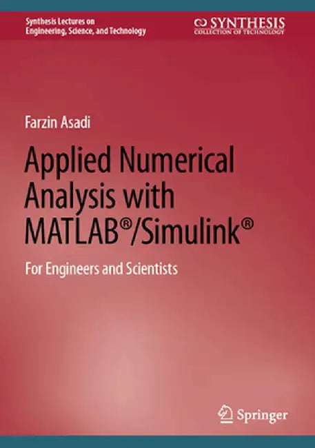 Applied Numerical Analysis With Matlab® Simulink® by Farzin Asadi