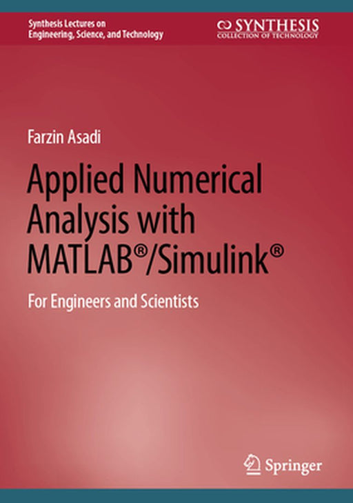 Applied Numerical Analysis With Matlab® Simulink® by Farzin Asadi