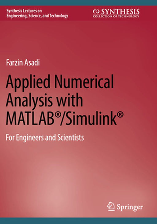 Applied Numerical Analysis With Matlab® Simulink® For Engineers And Scientists by Asadi